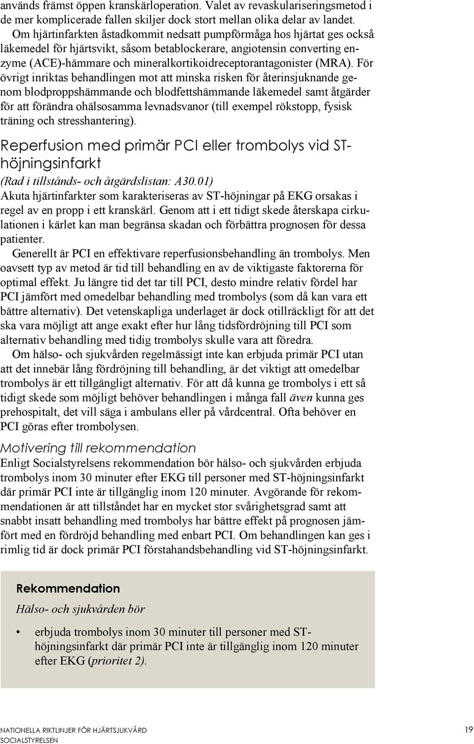 mineralkortikoidreceptorantagonister (MRA).