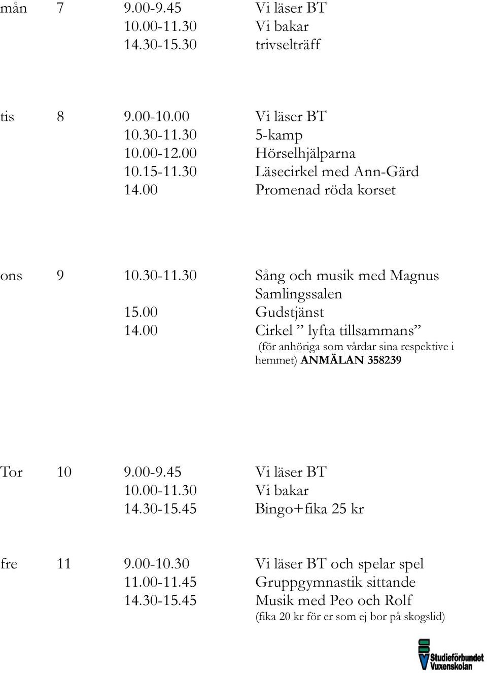 00 Sång och musik med Magnus Samlingssalen Cirkel lyfta tillsammans (för anhöriga som