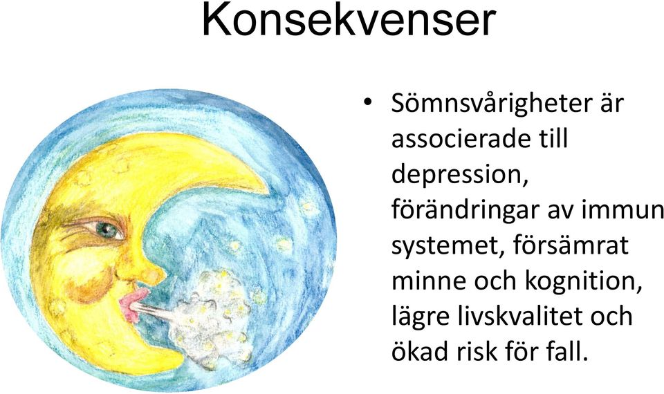 av immun systemet, försämrat minne och