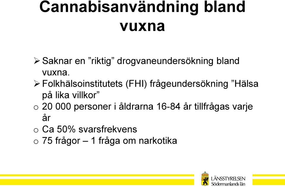 Folkhälsoinstitutets (FHI) frågeundersökning Hälsa på lika