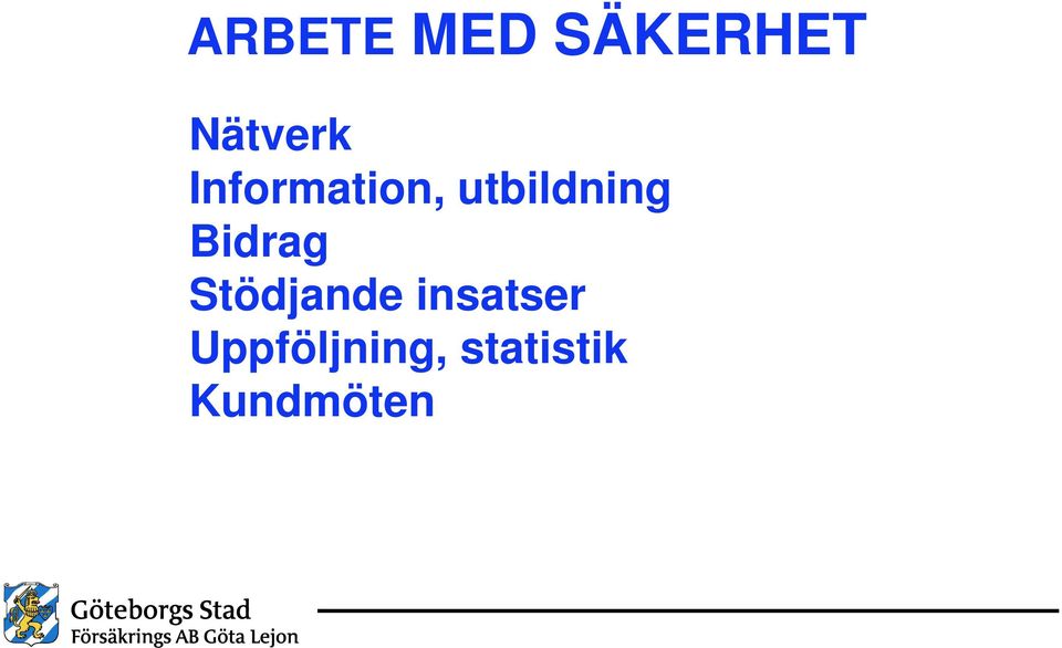 Bidrag Stödjande insatser