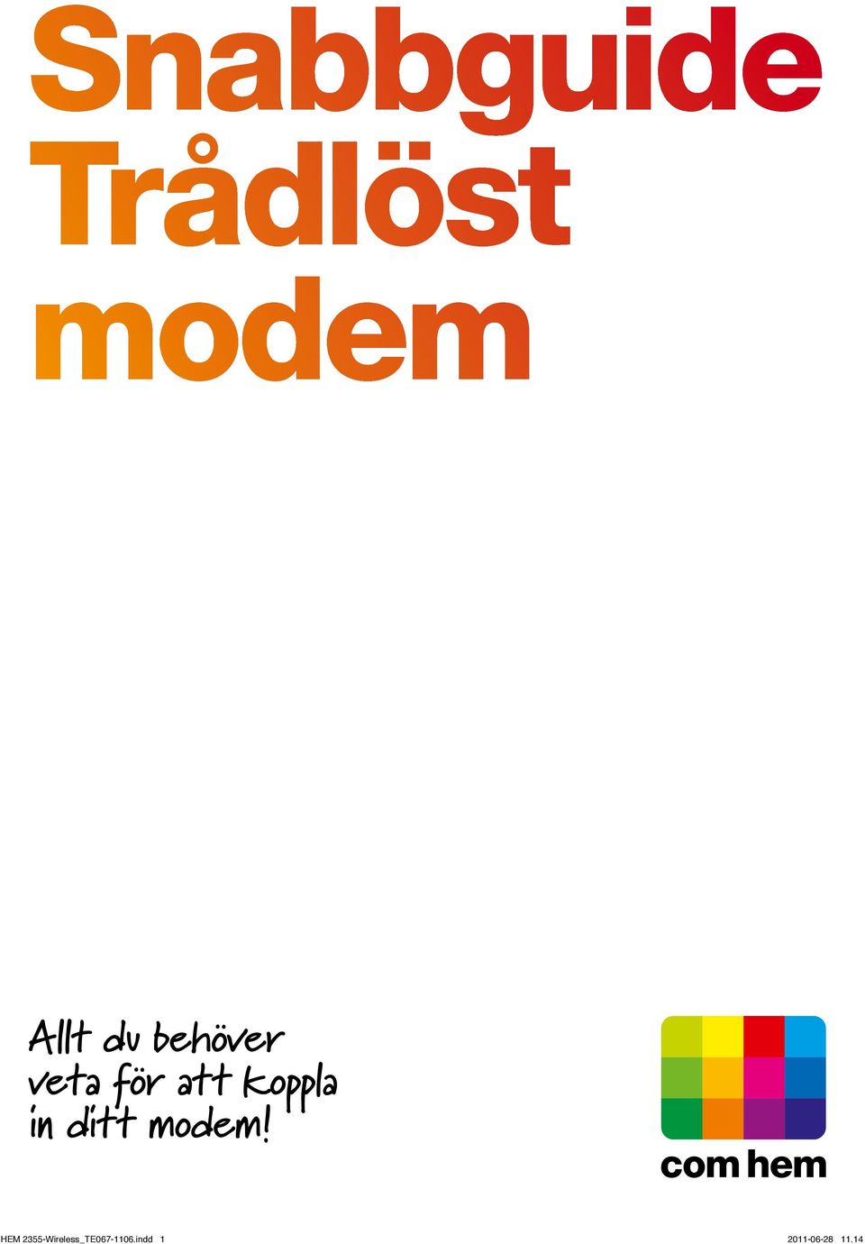 in ditt modem!