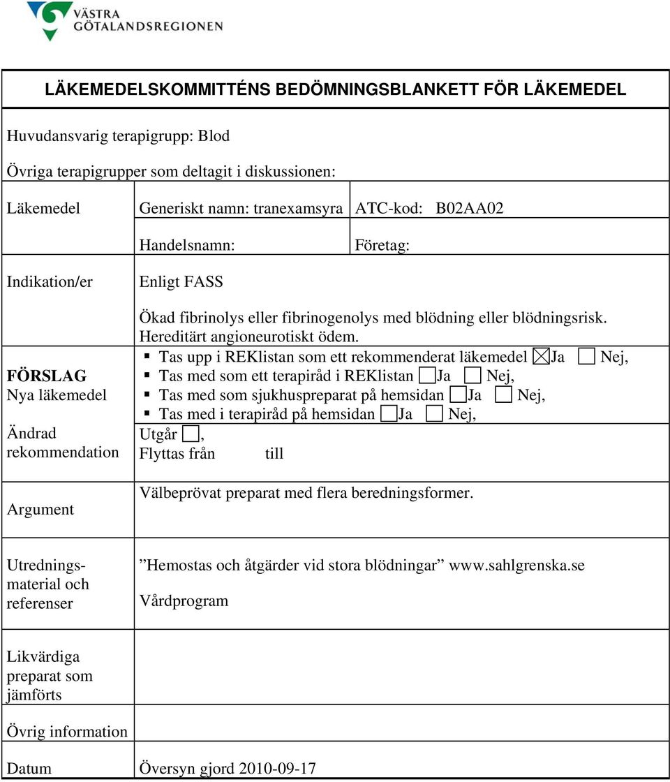 Hereditärt angioneurotiskt ödem.