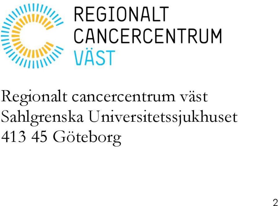 Regionalt cancercentrum väst Sahlgrenska Universitetssjukhuset Göteborg -  PDF Free Download