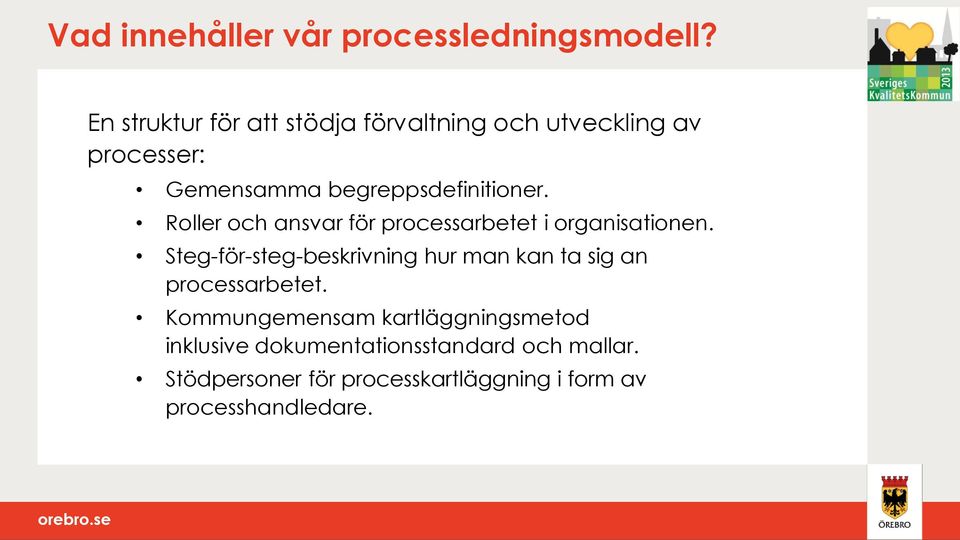 Roller och ansvar för processarbetet i organisationen.