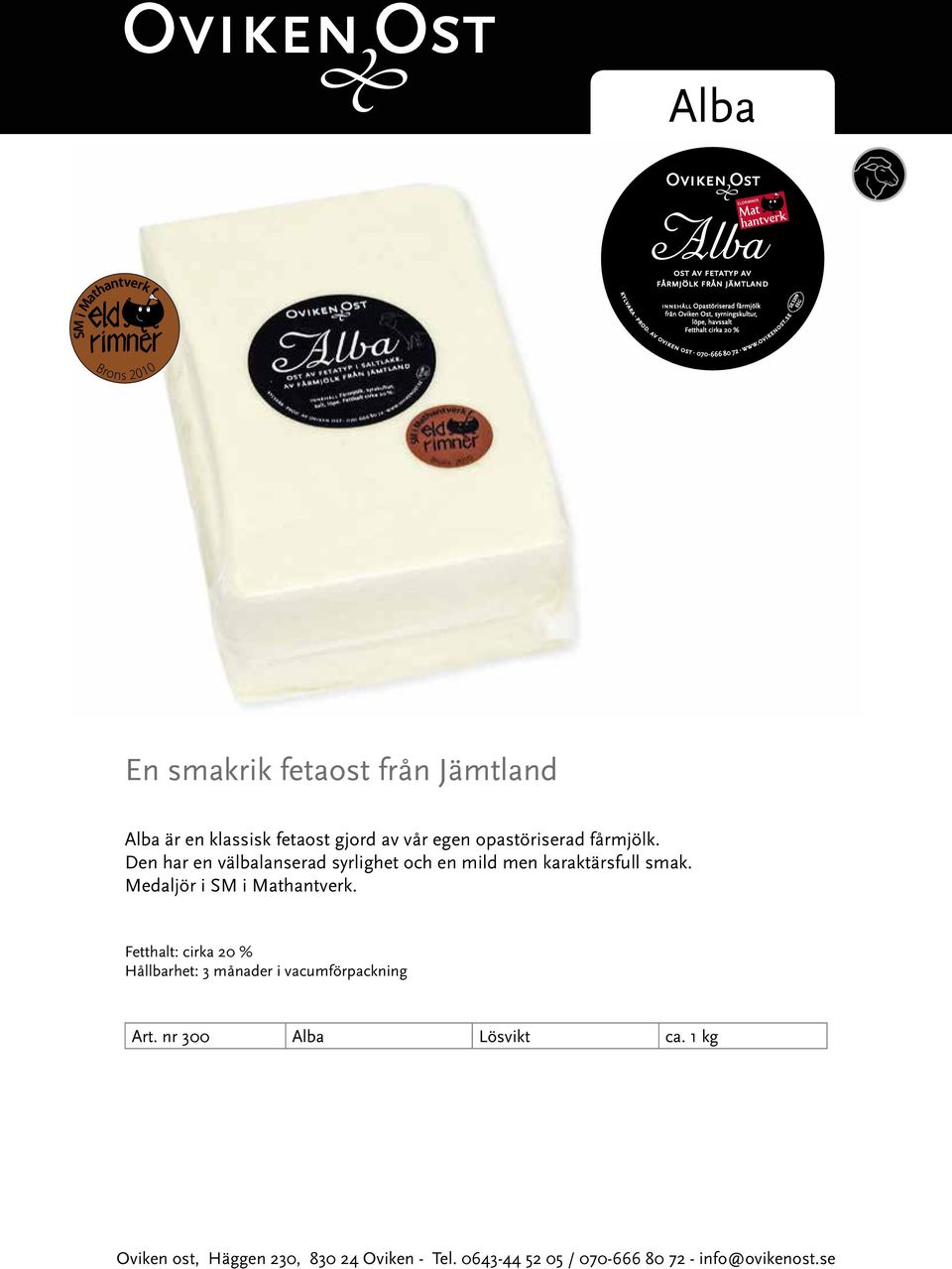 Den har en välbalanserad syrlighet och en mild men karaktärsfull smak.