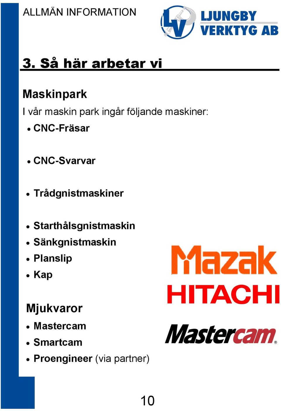 Trådgnistmaskiner Starthålsgnistmaskin Sänkgnistmaskin