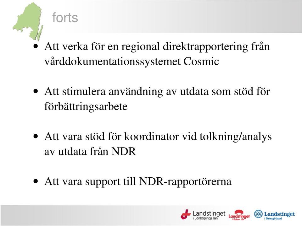 utdata som stöd för förbättringsarbete Att vara stöd för