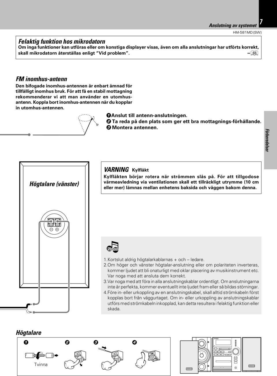 För att få en stabil mottagning rekommenderar vi att man använder en utomhusantenn. Koppla bort inomhus-antennen när du kopplar in utomhus-antennen. Anslut till antenn-anslutningen.