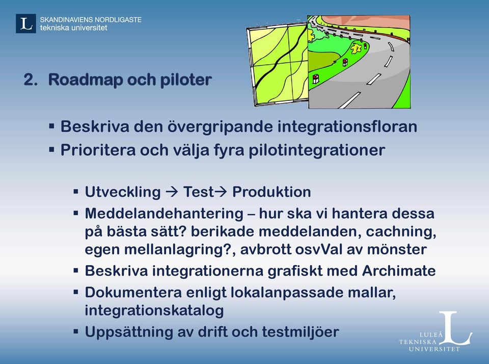 berikade meddelanden, cachning, egen mellanlagring?