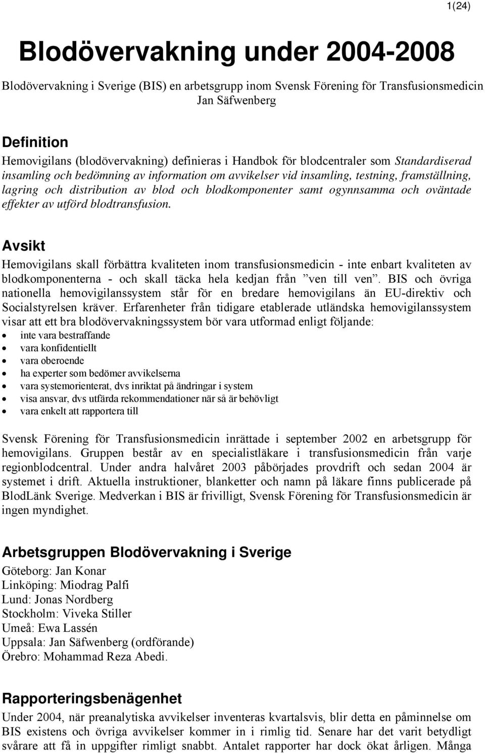 ogynnsamma och oväntade effekter av utförd blodtransfusion.