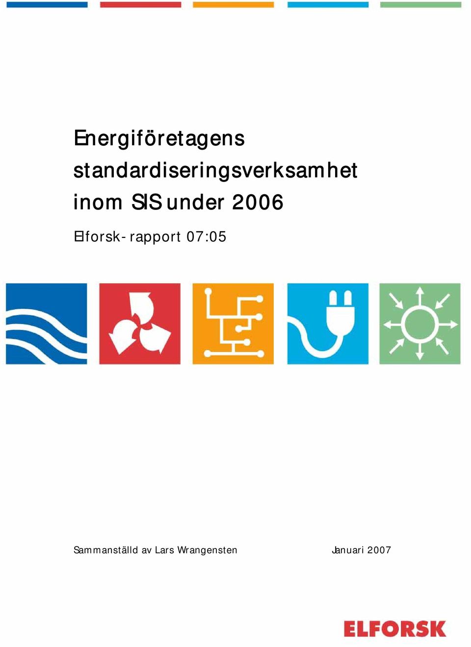 SIS under 2006 Elforsk-rapport