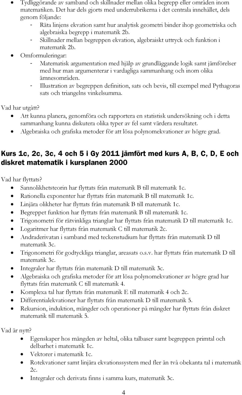 2b. - Skillnader mellan begreppen ekvation, algebraiskt uttryck och funktion i matematik 2b.