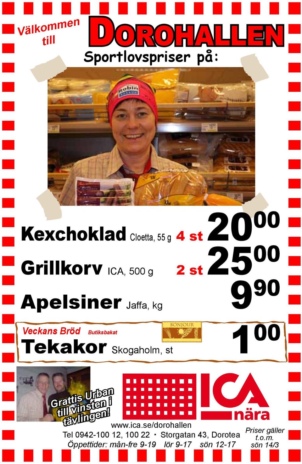 Skogaholm, st 1 90 00 Grattis Urban till vinsten i tävlingen! www.ica.