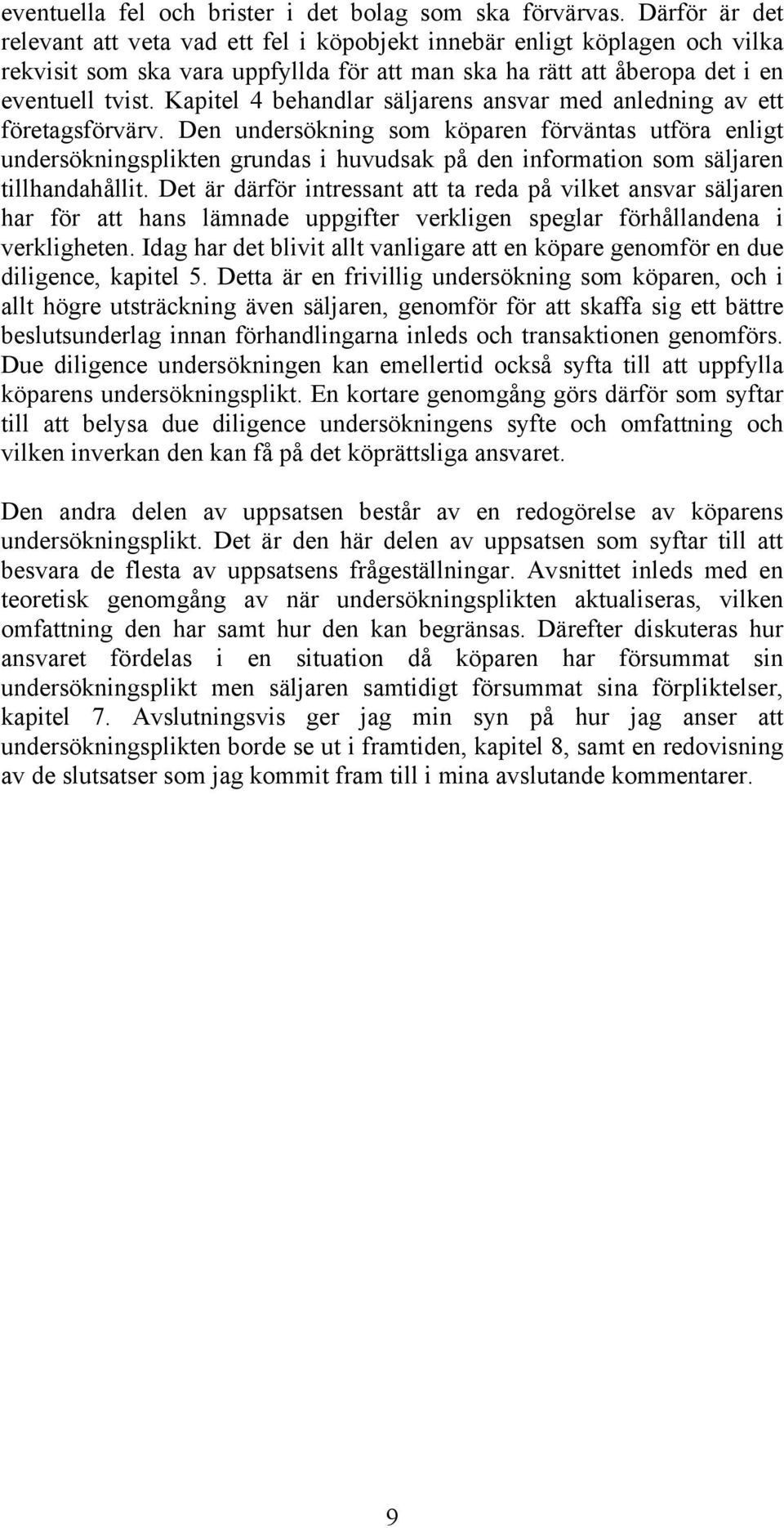 Kapitel 4 behandlar säljarens ansvar med anledning av ett företagsförvärv.