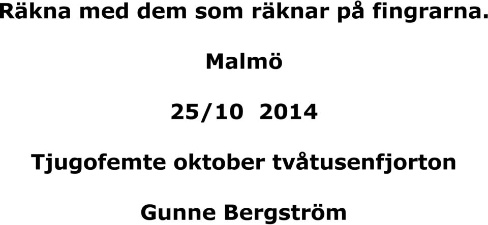 Malmö 25/10 2014