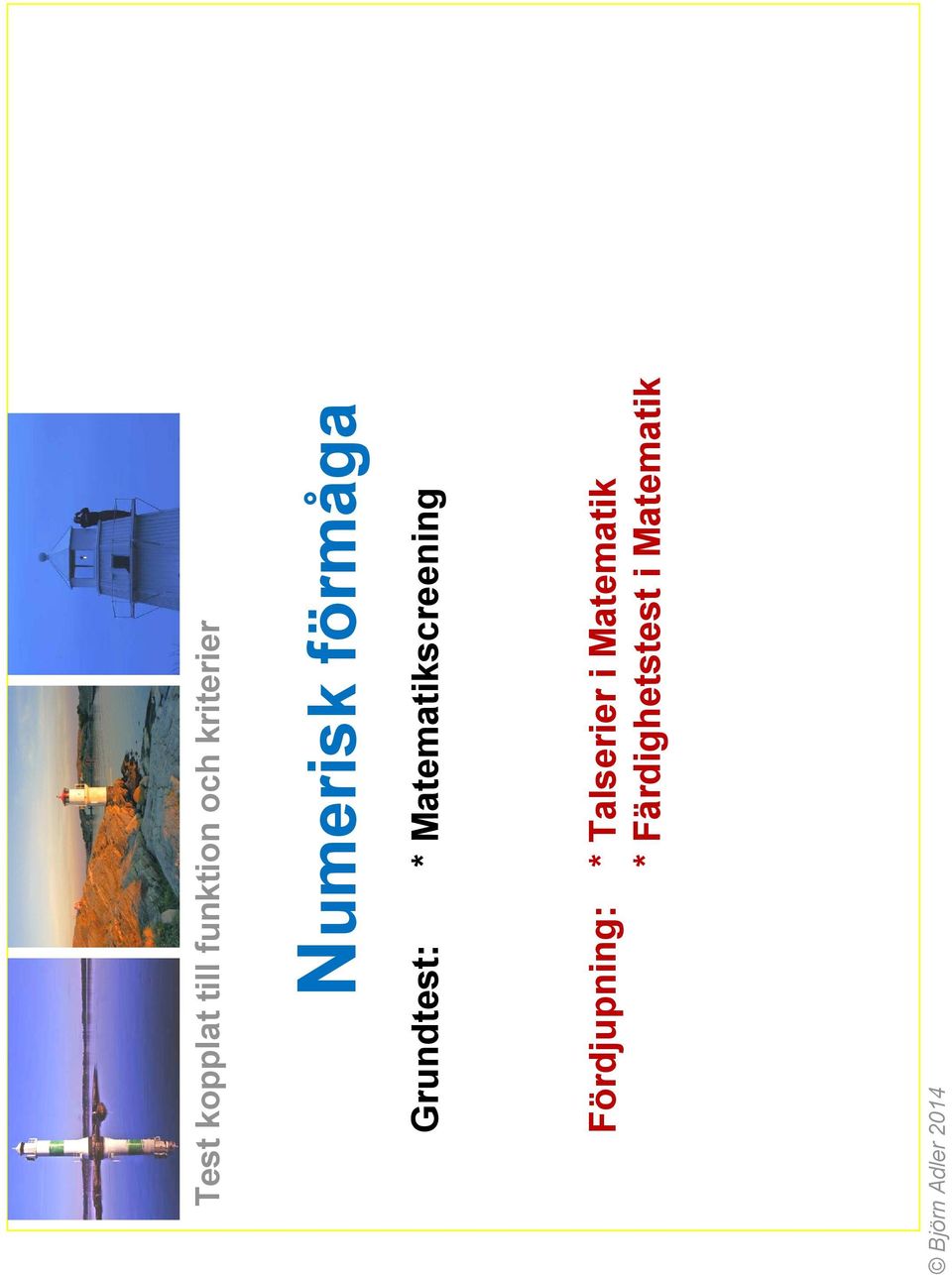 * Matematikscreening Fördjupning: *