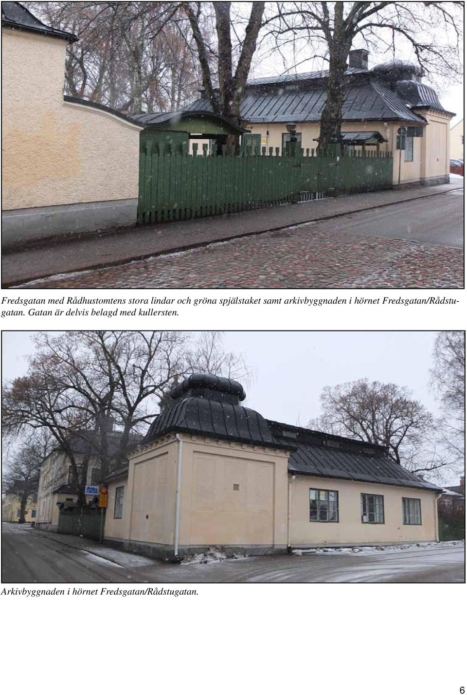 Fredsgatan/Rådstugatan.