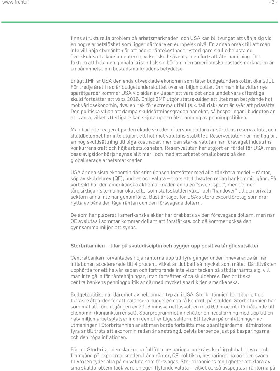 Det faktum att hela den globala krisen fick sin början i den amerikanska bostadsmarknaden är en påminnelse om bostadsmarknadens betydelse.