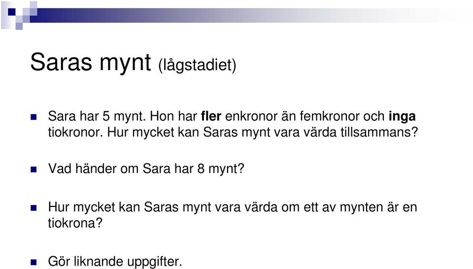 Hur mycket kan Saras mynt vara värda tillsammans?