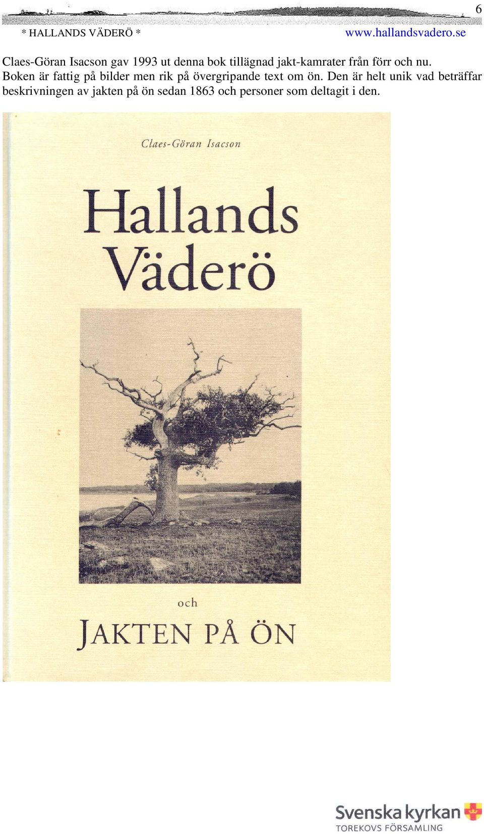 Boken är fattig på bilder men rik på övergripande text om ön.