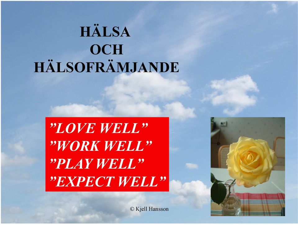 LOVE WELL WORK