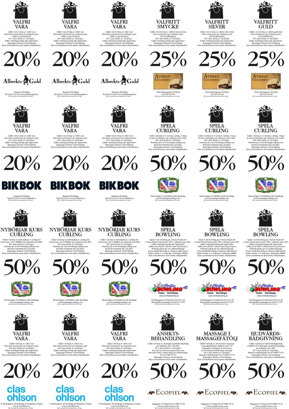) 20% 20% 20% 25% 25% 25% ATSHAN GULDSMED ATSHAN GULDSMED ATSHAN GULDSMED Tel 0243-141 85 www.albrektsguld.