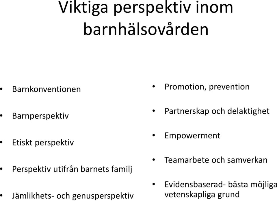 genusperspektiv Promotion, prevention Partnerskap och delaktighet
