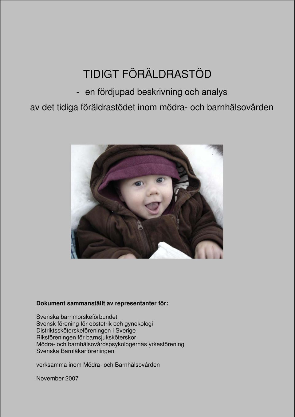 obstetrik och gynekologi Distriktssköterskeföreningen i Sverige Riksföreningen för barnsjuksköterskor Mödra- och