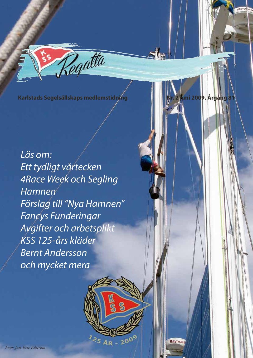 Hamnen Fancys Funderingar Avgifter och arbetsplikt KSS 125-års kläder Bernt Andersson
