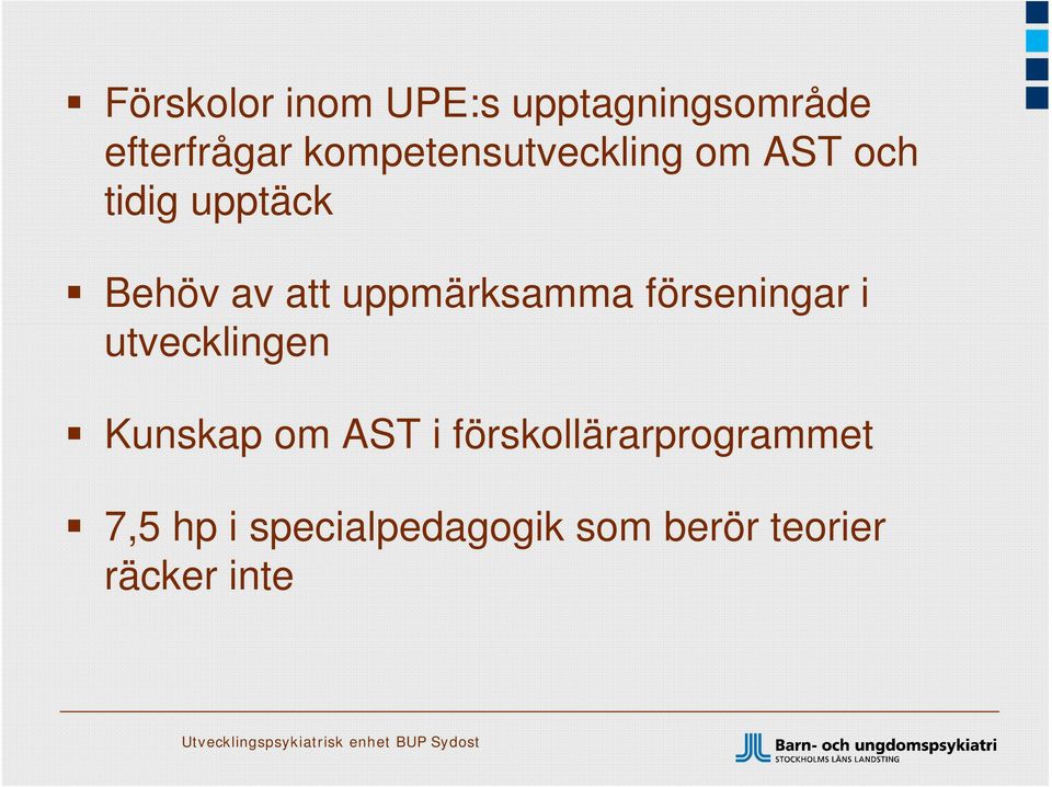 uppmärksamma förseningar i utvecklingen Kunskap om AST i