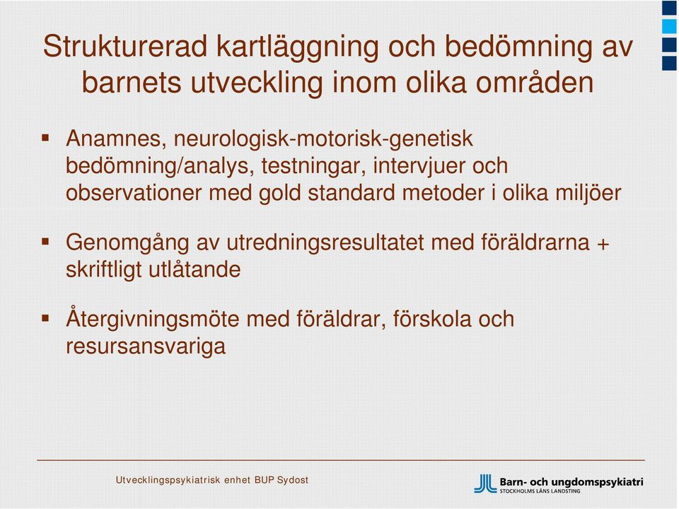 observationer med gold standard metoder i olika miljöer Genomgång av