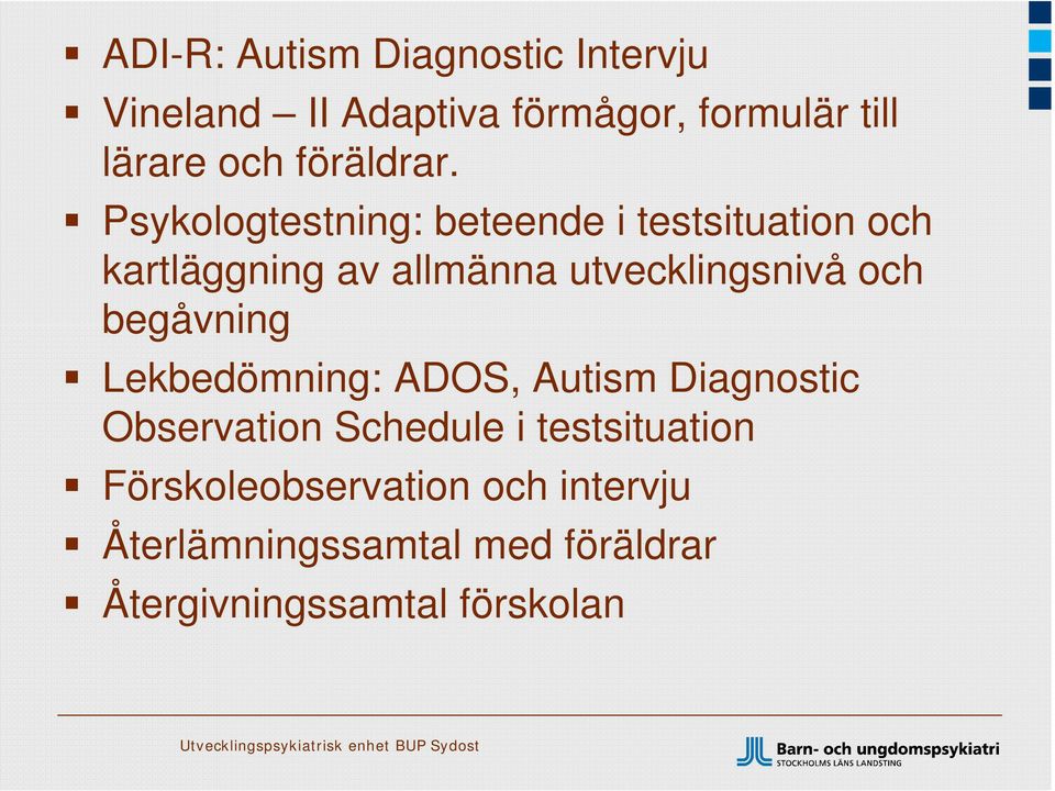 Psykologtestning: beteende i testsituation och kartläggning av allmänna utvecklingsnivå och