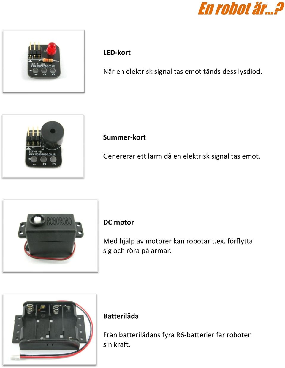 Summer-kort Genererar ett larm då en elektrisk signal tas emot.