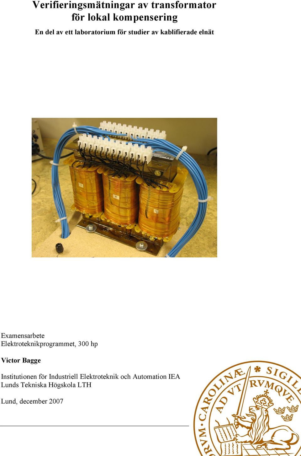 Elektroteknikprogrammet, 300 hp Victor Bagge Institutionen för