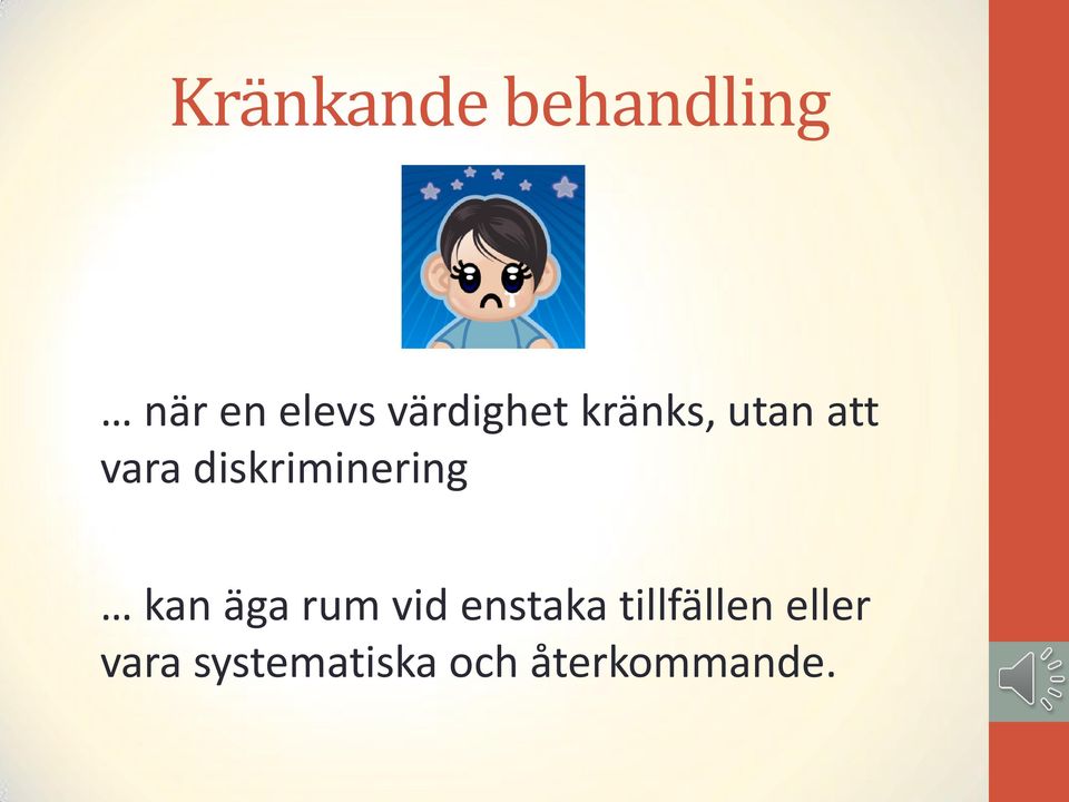 diskriminering kan äga rum vid enstaka