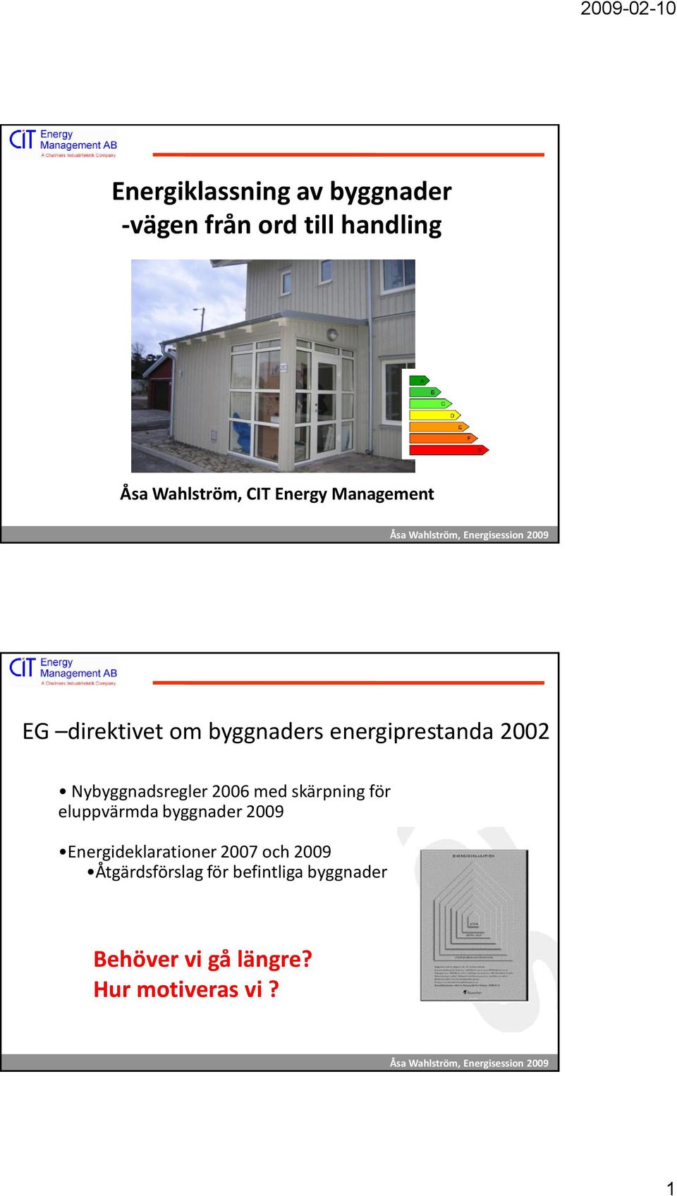 Nybyggnadsregler 2006 med skärpning för eluppvärmda byggnader 2009