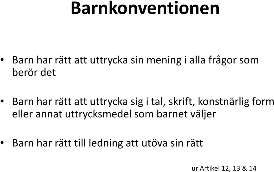 skrift, konstnärlig form eller annat uttrycksmedel som barnet