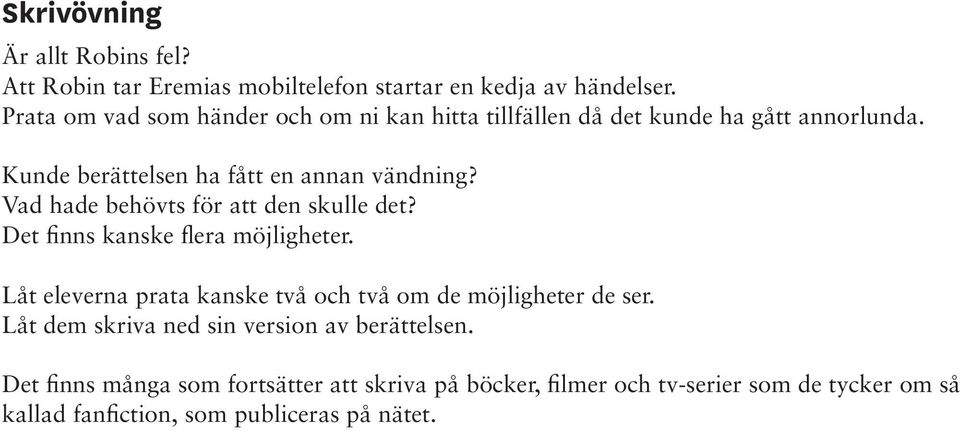 Vad hade behövts för att den skulle det? Det finns kanske flera möjligheter.