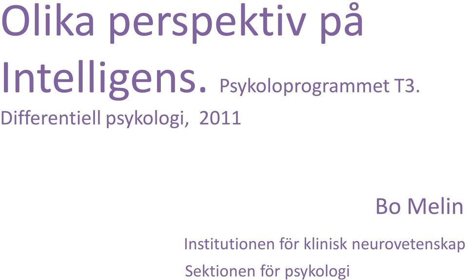 Differentiell psykologi, 2011 Bo Melin