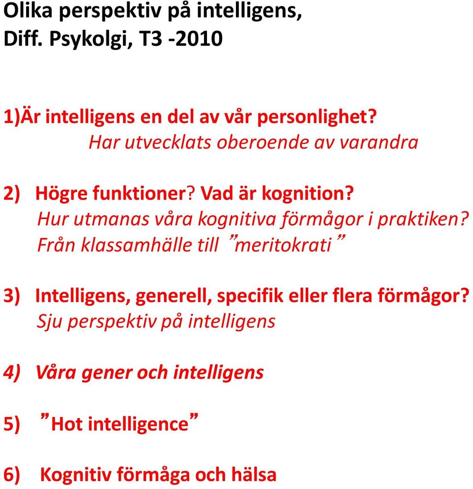 Hur utmanas våra kognitiva förmågor i praktiken?