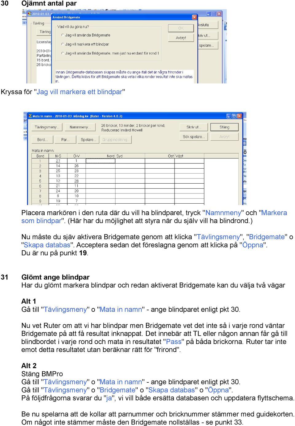 Acceptera sedan det föreslagna genom att klicka på "Öppna". Du är nu på punkt 19.