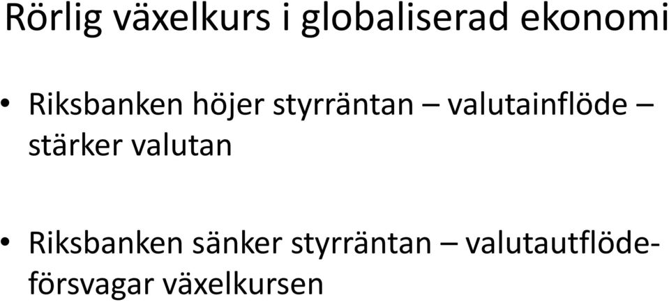 valutainflöde stärker valutan Riksbanken