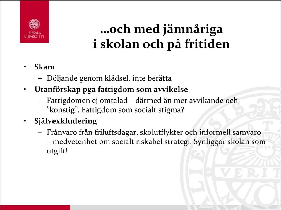 konstig. Fattigdom som socialt stigma?