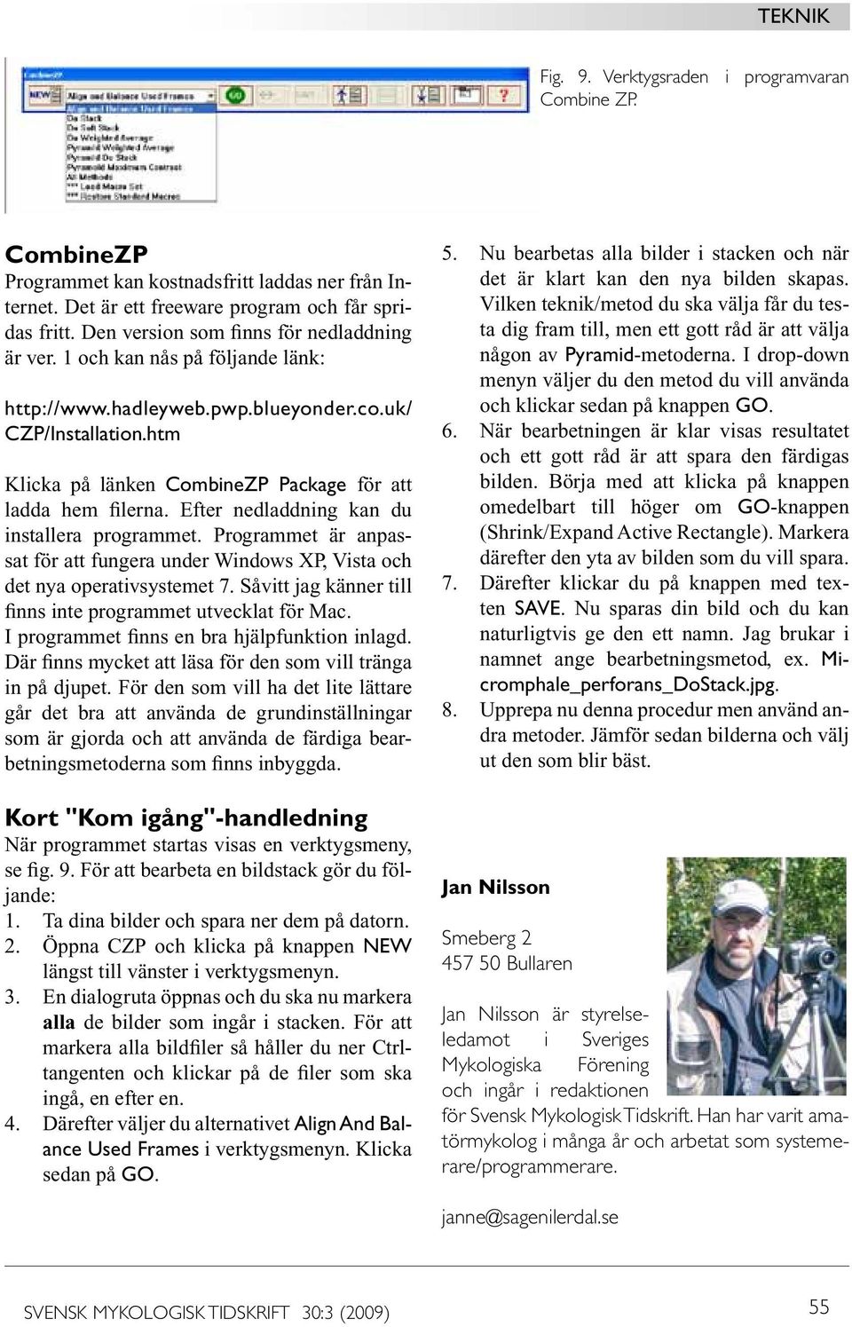 htm Klicka på länken CombineZP Package för att ladda hem filerna. Efter nedladdning kan du installera programmet.