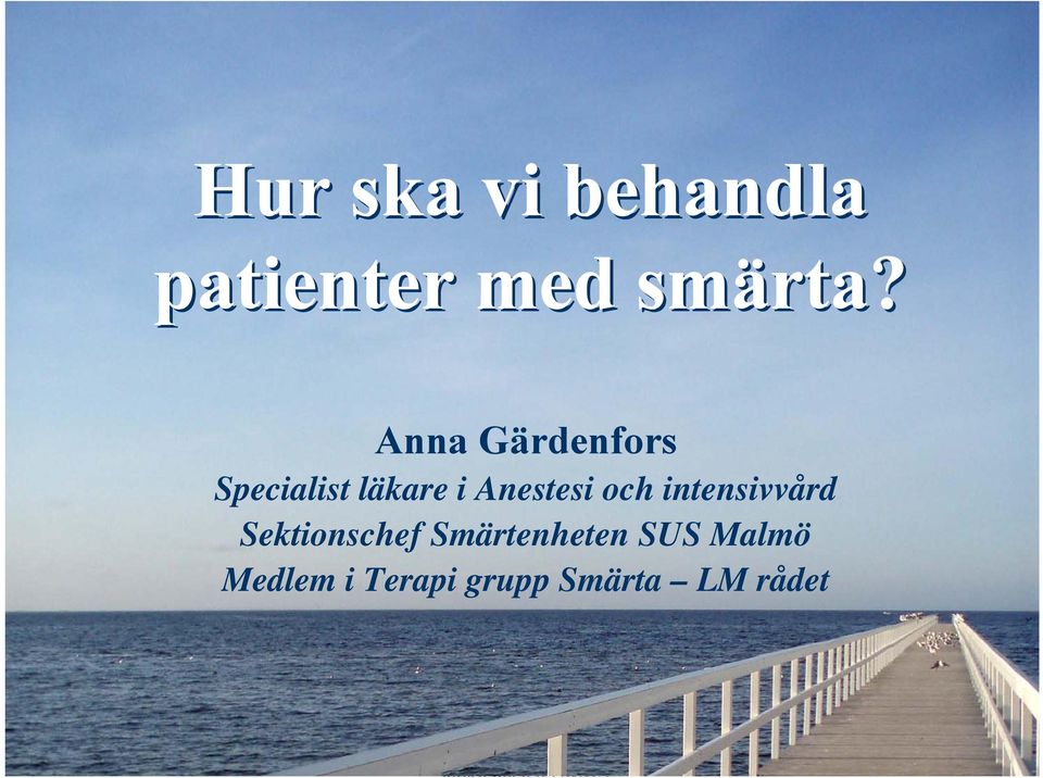 och intensivvård Sektionschef Smärtenheten