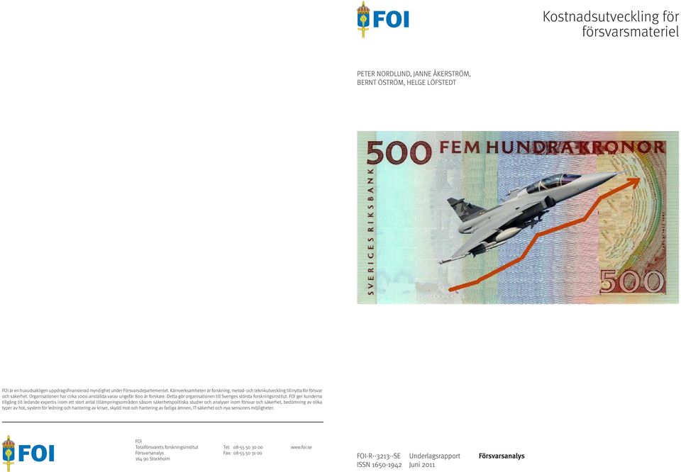 Detta gör organisationen till Sveriges största forskningsinstitut.