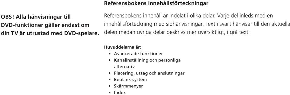 Referensbokens innehåll är indelat i olika delar. Varje del inleds med en innehållsförteckning med sidhänvisningar.