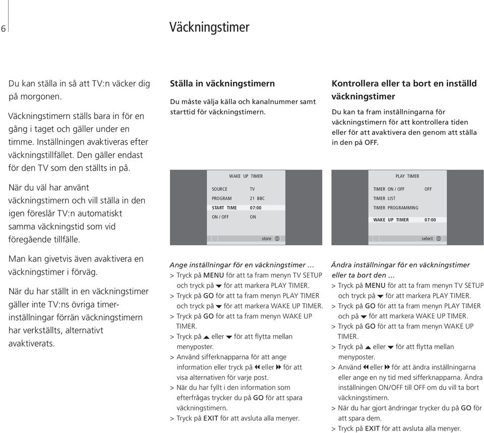 Man kan givetvis även avaktivera en väckningstimer i förväg.