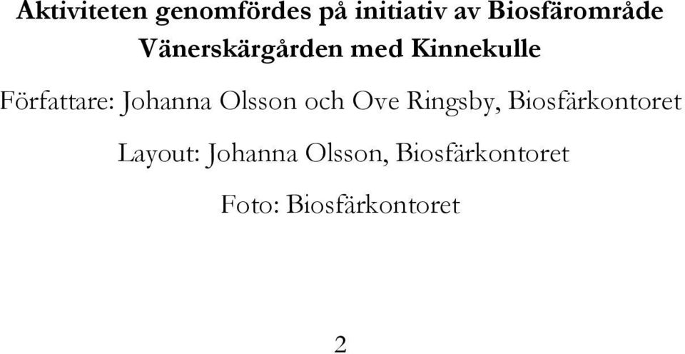 Författare: Johanna Olsson och Ove Ringsby,